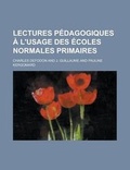 Cover: Lectures Pedagogiques A L'Usage Des Ecoles Normales Primaires - Rarebooksclub.com
