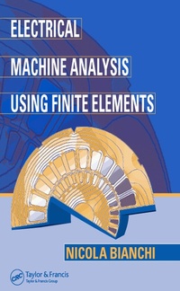 Enlarge image Cover: Electrical Machine Analysis Using Finite Elements - CRC Press