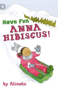 Enlarge image Cover: Have Fun, Anna Hibiscus! - Walker Books Ltd