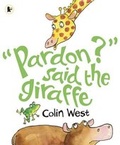Cover: "Pardon?" said the Giraffe - Walker Books Ltd