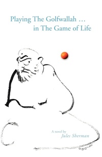 Abbildung von: Playing the Golfwallah in the Game of Life - Trafford Publishing