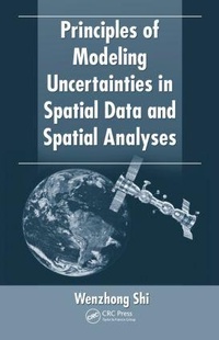 Enlarge image Cover: Principles of Modeling Uncertainties in Spatial Data and Spatial Analyses - CRC Press