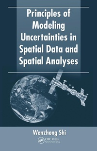 Enlarge image Cover: Principles of Modeling Uncertainties in Spatial Data and Spatial Analyses - CRC Press