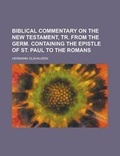 Bild: Biblical Commentary on the New Testament, Tr. from the Germ. Containing the Epistle of St. Paul to the Romans - Rarebooksclub.com