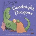 Cover: Goodnight, Dragons - Little, Brown Young Readers