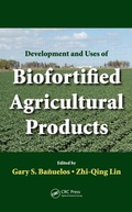 Cover: Development and Uses of Biofortified Agricultural Products - CRC Press