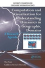 Cover: Computation and Visualization for Understanding Dynamics in Geographic Domains - CRC Press