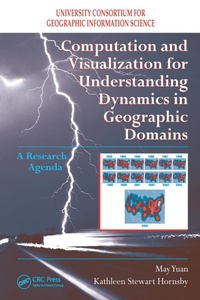 Enlarge image Cover: Computation and Visualization for Understanding Dynamics in Geographic Domains - CRC Press