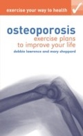 Cover: Exercise your way to health: Osteoporosis - A & C Black Publishers Ltd