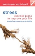 Cover: Exercise your way to health: Stress - A & C Black Publishers Ltd