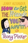Cover: How to Get the Friends You Want by Peony Pinker - A & C Black (Childrens books)