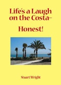 Cover: Life's a Laugh on the Costa, Honest! - Trafford Publishing