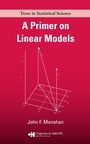 Cover: A Primer on Linear Models - Chapman & Hall/CRC