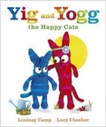 Cover: Yig and Yogg the Happy Cats - Walker Books Ltd