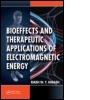 Cover: Bioeffects and Therapeutic Applications of Electromagnetic Energy - CRC Press
