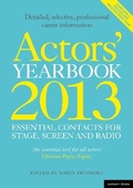 Cover: Actors' Yearbook 2013 - Essential Contacts for Stage, Screen and Radio - Methuen Drama