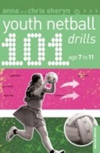 Abbildung von: 101 Youth Netball Drills Age 7-11 - A & C Black Publishers Ltd