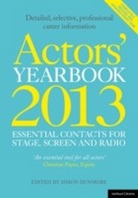 Abbildung von: Actors' Yearbook 2013 - Essential Contacts for Stage, Screen and Radio - Methuen Drama