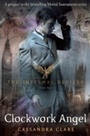 Cover: The Infernal Devices 1: Clockwork Angel - Walker Books Ltd