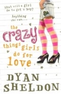 Cover: The Crazy Things Girls Do for Love - Walker Books Ltd