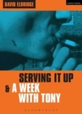 Cover: Serving It Up' & 'A Week With Tony' - Methuen Drama