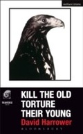 Cover: Kill The Old, Torture Their Young - Methuen Drama