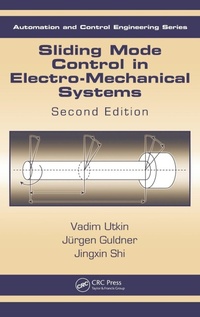 Enlarge image Cover: Sliding Mode Control in Electro-Mechanical Systems - CRC Press