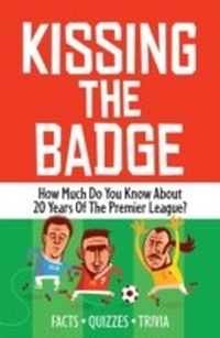Abbildung von: Kissing the Badge - A & C Black Publishers Ltd