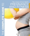 Cover: The Complete Guide to Pregnancy and Fitness - Bloomsbury Sport