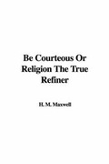 Bild: Be Courteous or Religion the True Refiner - IndyPublish.com