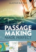 Cover: Passage Making Made Perfect - Adlard Coles Nautical