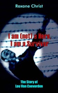 Cover: I am (not) a Hero, I am a Survivor - AuthorHouse