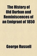 Cover: The History of Old Durban and Reminiscences of an Emigrant of 1850 - Rarebooksclub.com
