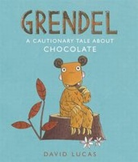 Enlarge image Cover: Grendel: A Cautionary Tale About Chocolate - Walker Books Ltd