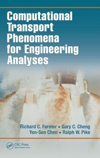 Enlarge image Cover: Computational Transport Phenomena for Engineering Analyses - CRC Press