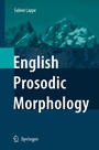 Cover: English Prosodic Morphology - Springer