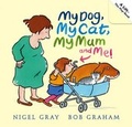 Cover: My Dog, My Cat, My Mum and Me! - Walker Books Ltd