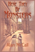 Cover: Here They Be Monsters - AuthorHouse