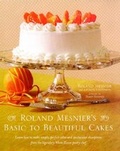 Cover: Roland Mesnier's Basic to Beautiful Cakes - Simon + Schuster Inc.