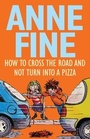 Cover: How to Cross the Road and Not Turn into a Pizza - Walker Books Ltd