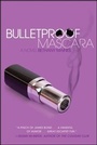 Cover: Bulletproof Mascara - Atria Books