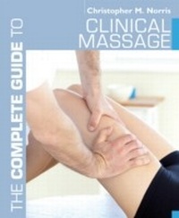 Abbildung von: The Complete Guide to Clinical Massage - Bloomsbury Sport