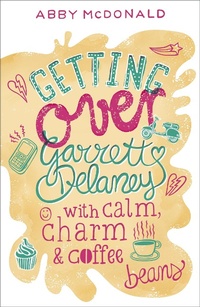 Enlarge image Cover: Getting Over Garrett Delaney - Walker Books Ltd