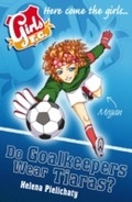 Cover: Girls FC 1: Do Goalkeepers Wear Tiaras? - Walker Books Ltd