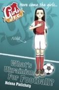 Cover: Girls FC 6: What's Ukrainian for Football? - Walker Books Ltd