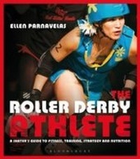 Abbildung von: The Roller Derby Athlete - Bloomsbury Sport