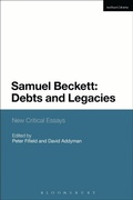 Cover: Samuel Beckett: Debts and Legacies - Methuen Drama