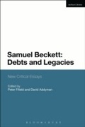 Cover: Samuel Beckett: Debts and Legacies - Methuen Drama