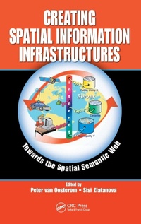 Enlarge image Cover: Creating Spatial Information Infrastructures - CRC Press