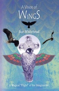 Cover: A Vision of Wings - Trafford Publishing
